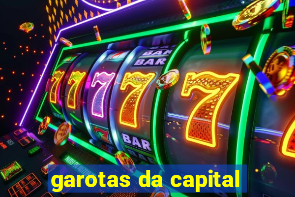 garotas da capital